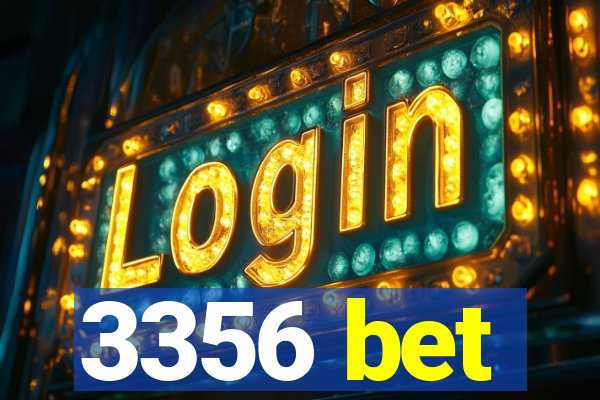 3356 bet